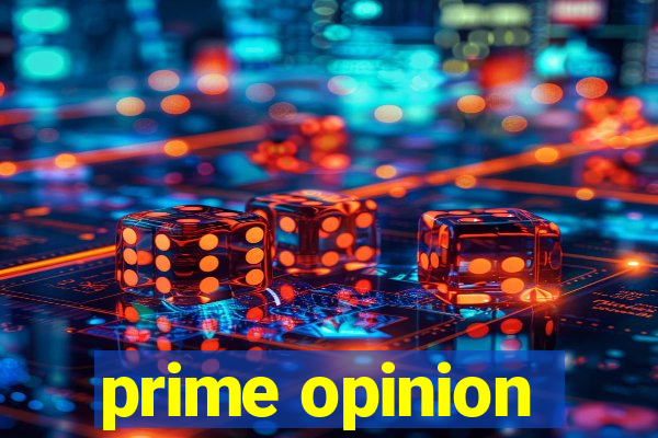 prime opinion